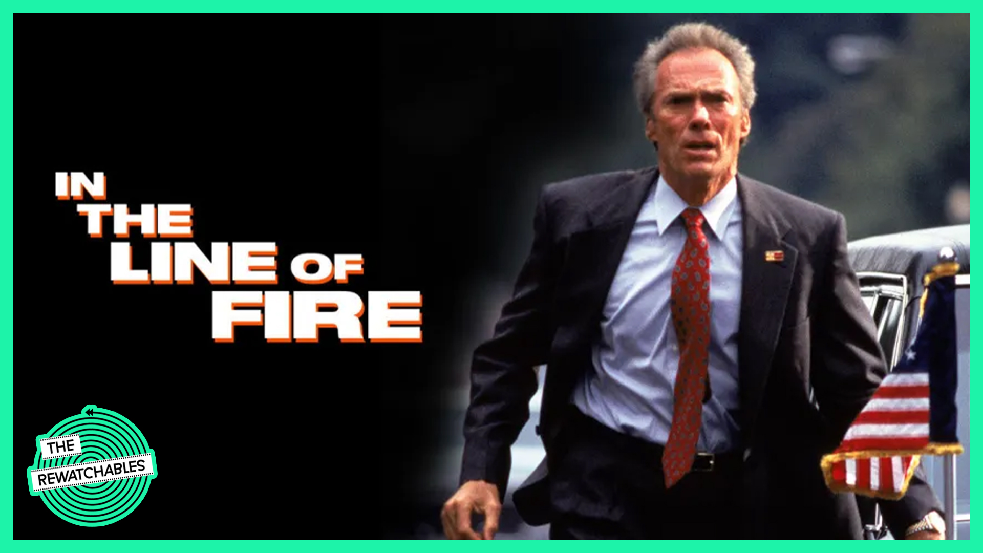 The Rewatchables: ‘In the Line of Fire’ | Clint Eastwood’s Political ...