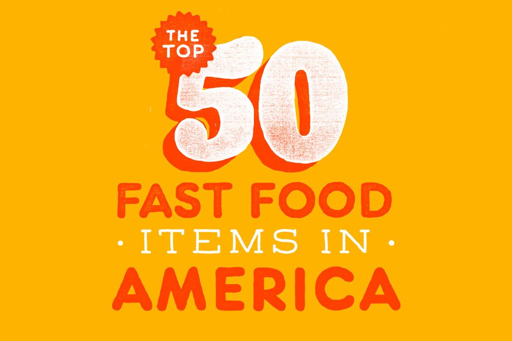 The Top 50 Fast Food Items in America